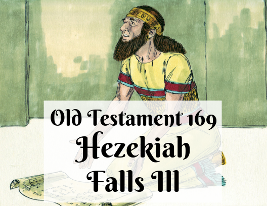 OT 169 - Hezekiah Falls Ill